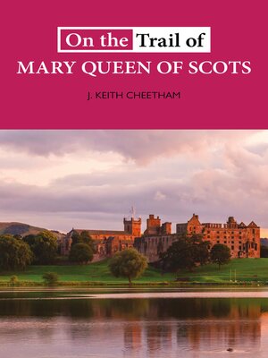 cover image of On the Trail of Mary Queen of Scots